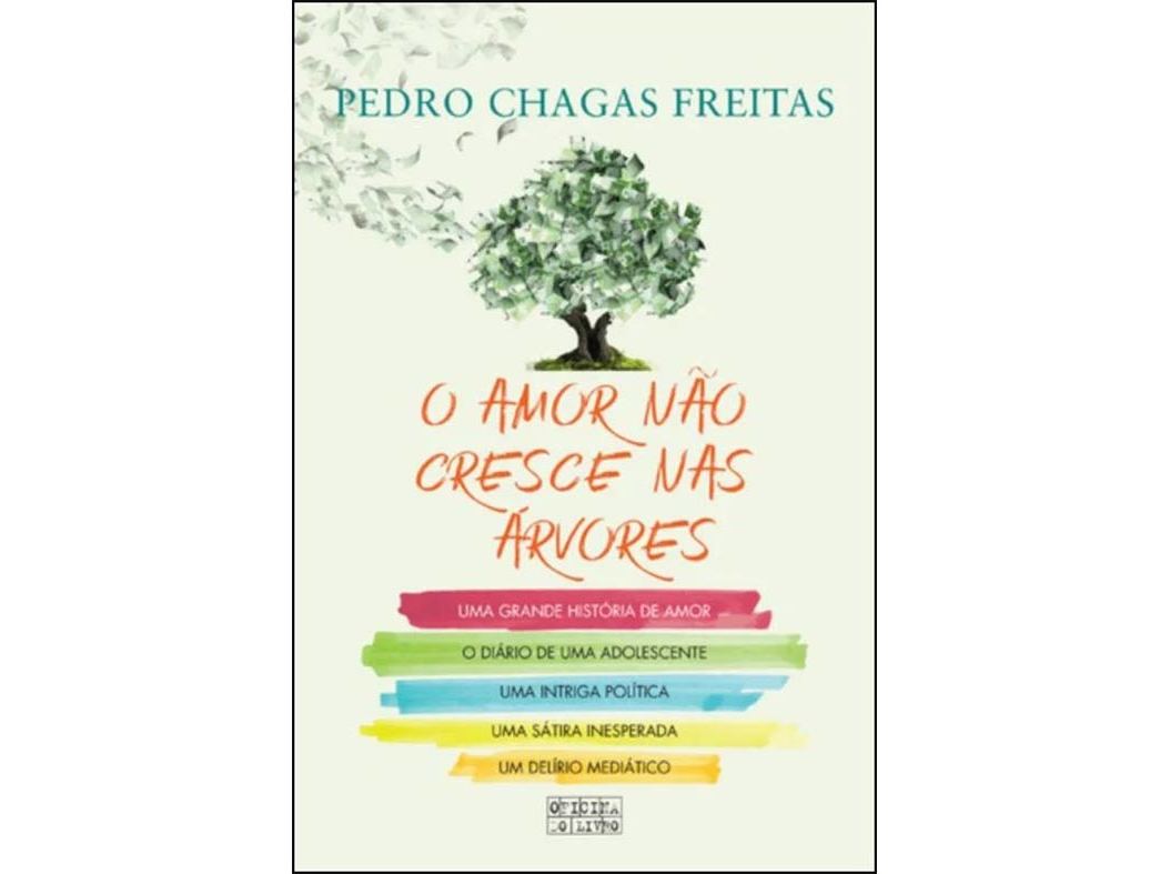 LIVRO O AMOR NÃO CRESCE NAS ÁRVORES - PEDRO CHAGAS FREITAS