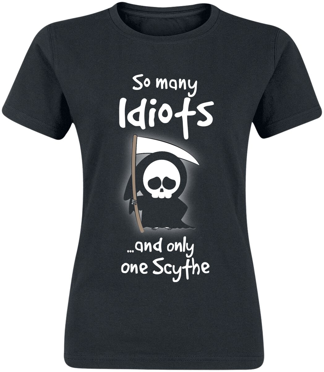 So Many Idiots And Only One Scythe | Slogans T-Shirt Manches courtes