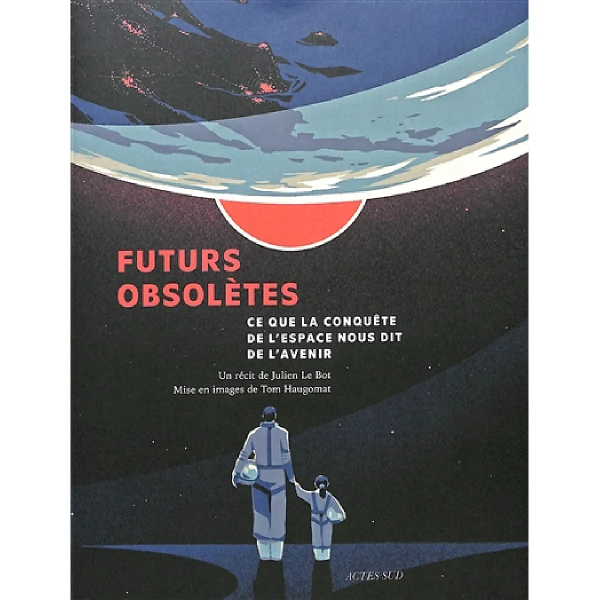 Futurs obsolètes : ce que la conquête de l'espace nous dit de l'avenir · Occasion