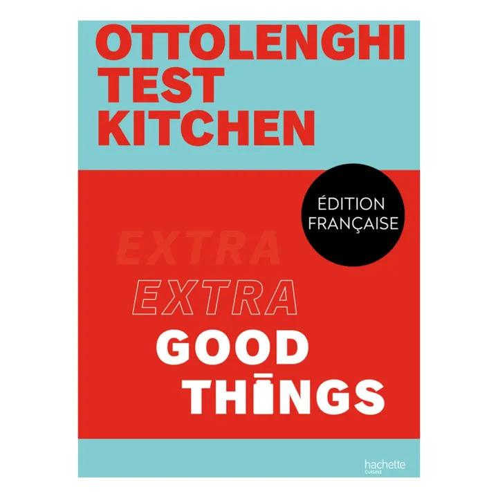 Hachette Ottolenghi Test Kitchen - Extra Good Things - FR