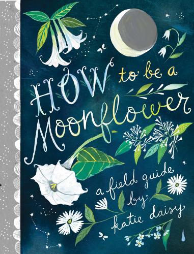 How to Be a Moonflower (Hardback)