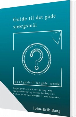 Guide Til Det Gode Spørgsmål - John-Erik Bang - Bog