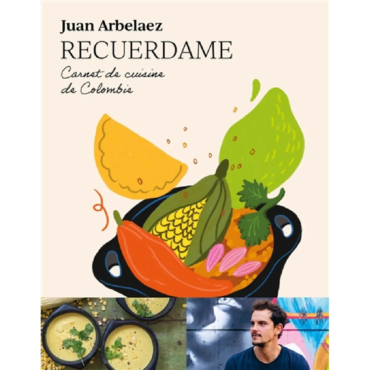 Recuerdame : carnet de cuisine de Colombie · Occasion