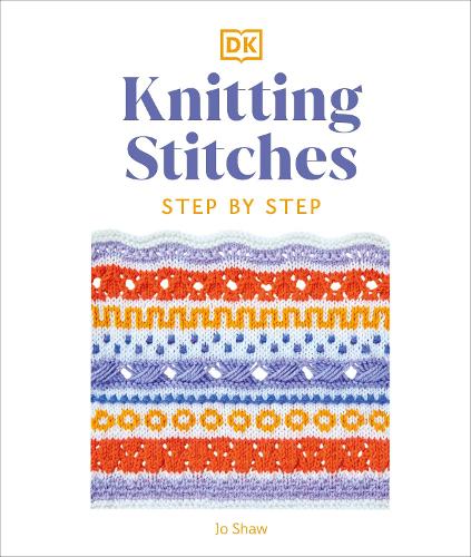 Knitting Stitches Step-by-Step: More than 150 Essential Stitches to Knit, Purl, and Perfect (Hardback)
