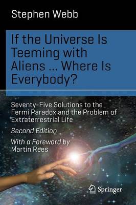 If the Universe Is Teeming with Aliens ... WHERE IS EVERYBODY: Seventy-Five Solutions to the Fermi Paradox and the Problem of Extraterrestrial Life - Science and Fiction (Paperback)