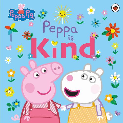 Peppa Pig: Peppa Is Kind - Peppa Pig (Paperback)