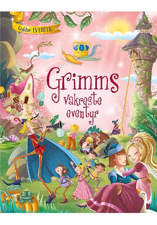 Gylne Eventyr - Grimms Vakreste Eventyr