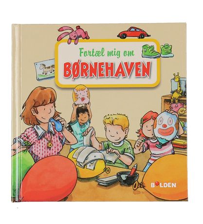 Forlaget Bolden Bog - L?selarven - Fort?l mig om B?rnehaven