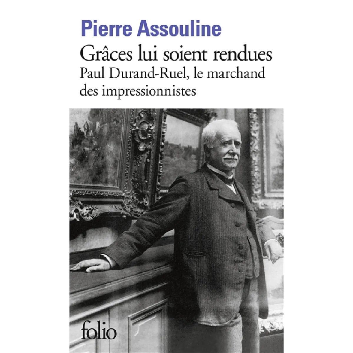 Grâces lui soient rendues : Paul Durand-Ruel, le marchand des impressionnistes · Occasion