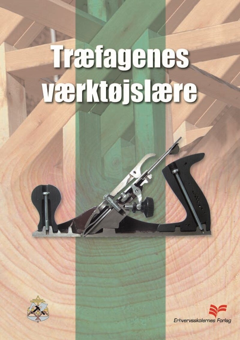 Træfagenes Værktøjslære - Tømrerfagets Lærebogsudvalg - Bog