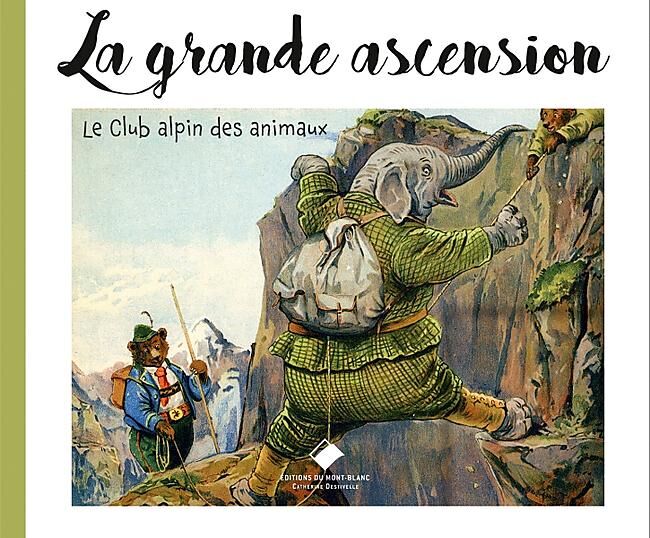 EDITIONS DU MONT BLANC - LE CLUB ALPIN DES ANIMAUX