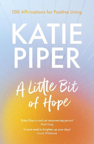 A Little Bit of Hope: 100 affirmations for positive living (Paperback)