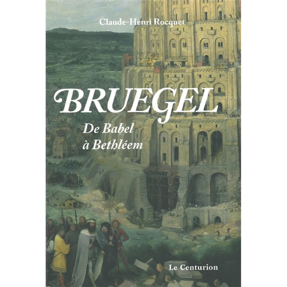 Bruegel : de Babel à Bethléem · Occasion