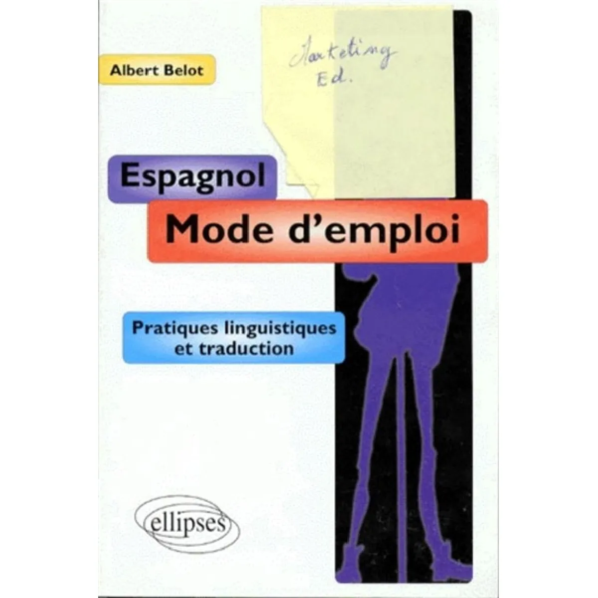 Espagnol, mode d'emploi : pratiques linguistiques et traduction · Occasion