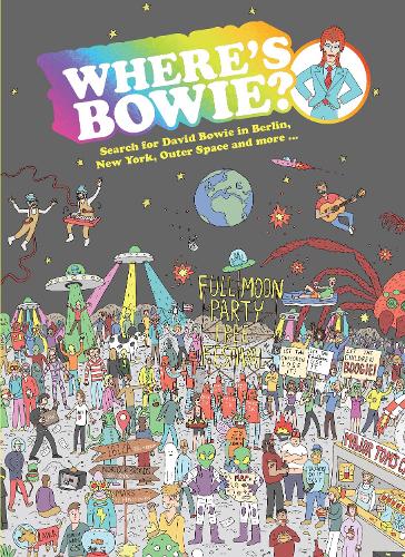 Where's Bowie: Search for David Bowie in Berlin, Studio 54, Outer Space and more… (Hardback)
