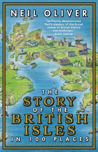 The Story of the British Isles in 100 Places (Paperback)