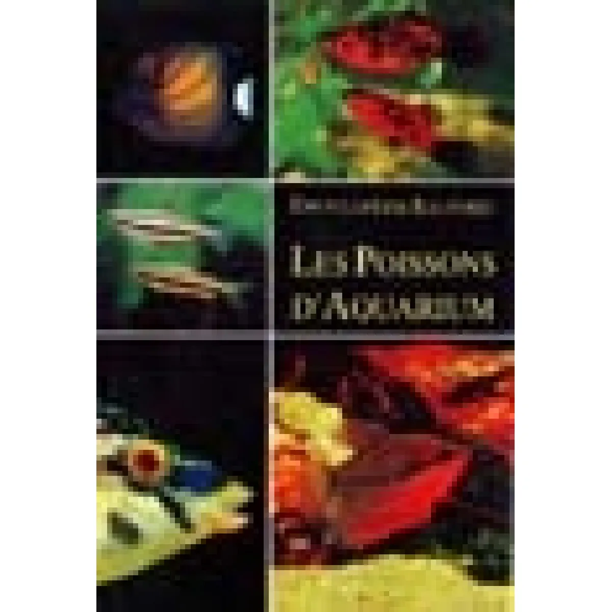 Les poissons d'aquarium : encyclopédie illustrée · Occasion