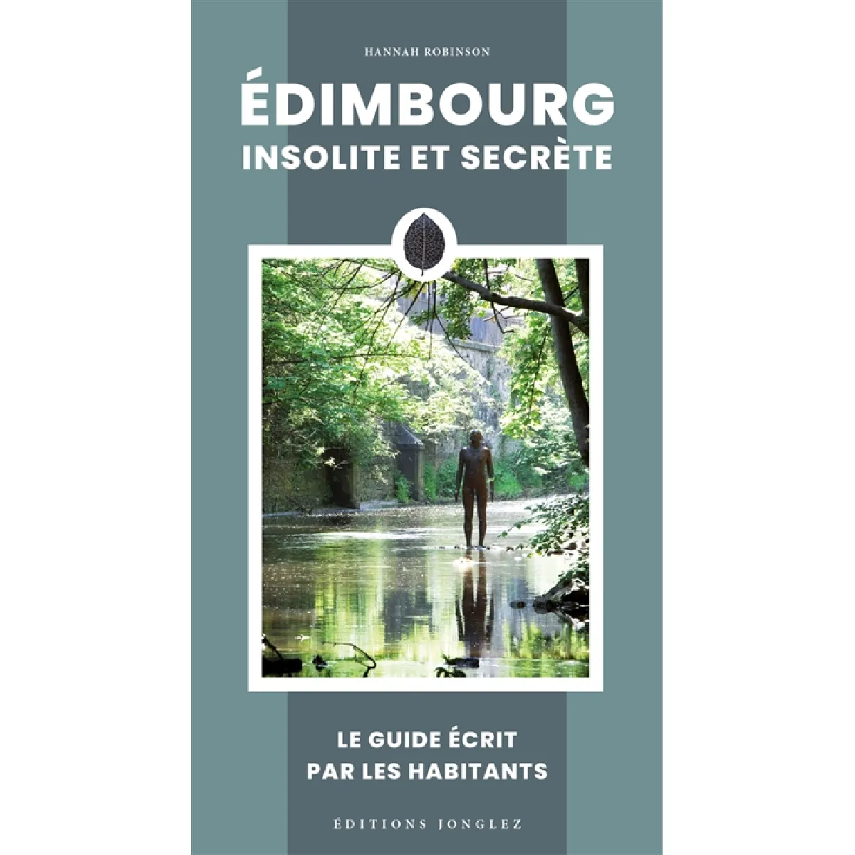 Edimbourg insolite et secrète : le guide écrit par les habitants