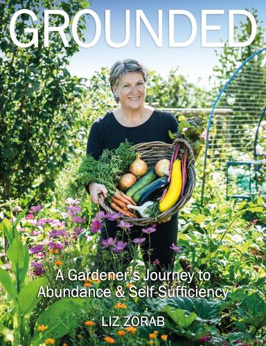 Grounded: A Gardener's Journey to Abundance and Self-Sufficiency (Paperback)