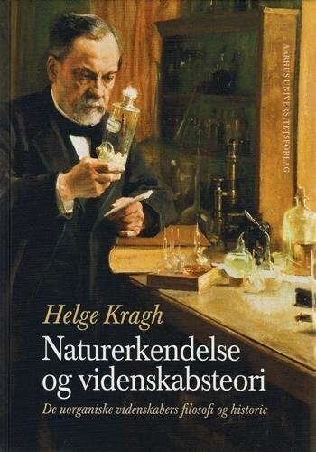 Naturerkendelse Og Videnskabsteori - Helge Kragh - Bog
