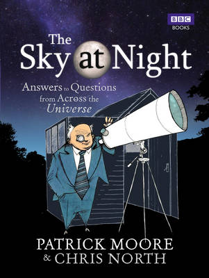 The Sky at Night: Answers to Questions from Across the Universe (Hardback)