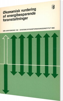 Sbi-Anvisning 132 - Økonomisk Vurdering Af Energibesparende Foranstaltninger - Kjeld Johnsen - Bog