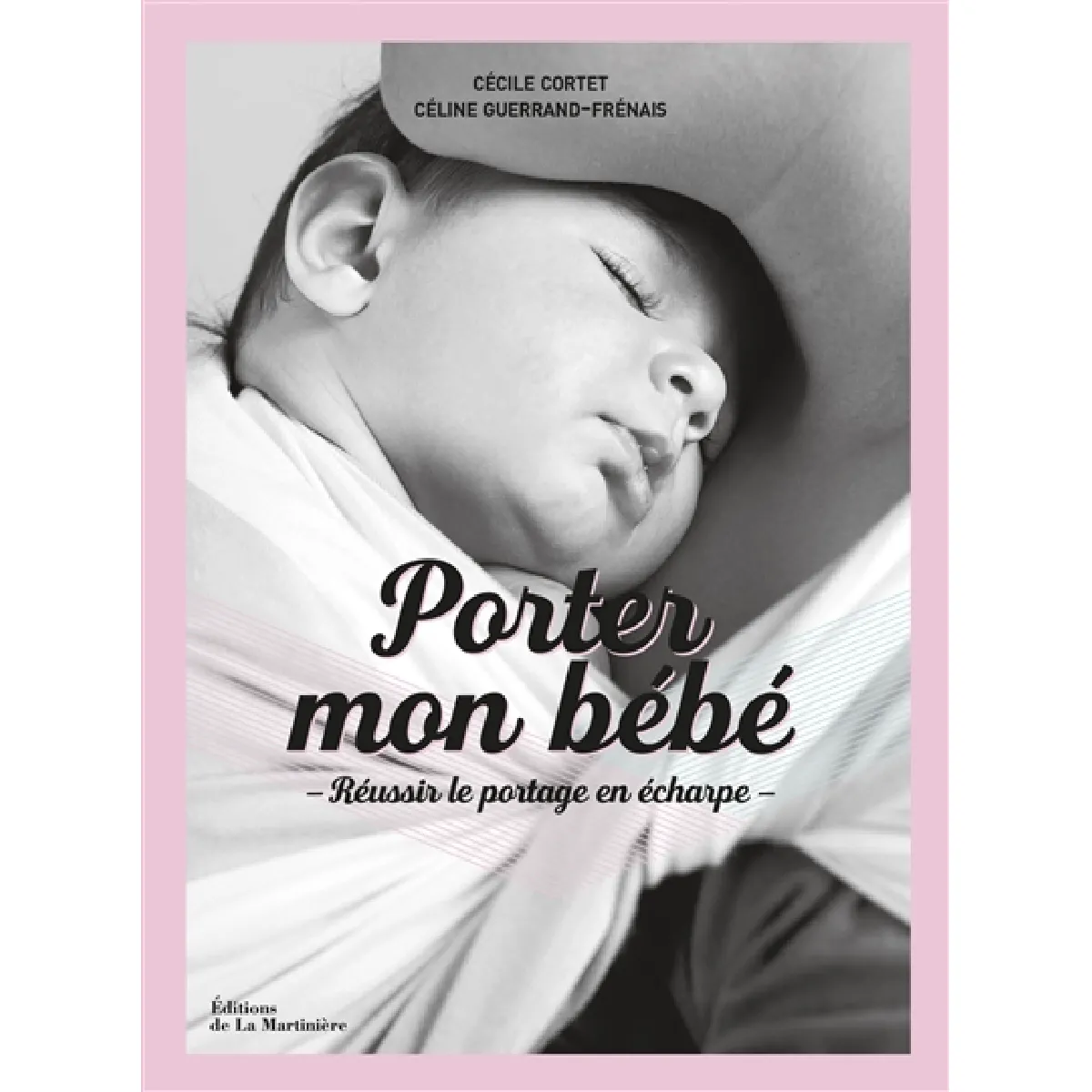 Porter mon bébé : réussir le portage en écharpe · Occasion