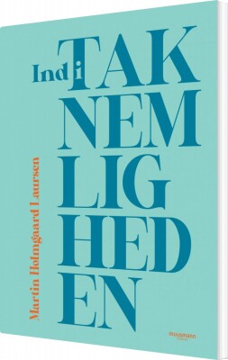 Ind I Taknemligheden - Martin Holmgaard Laursen - Bog