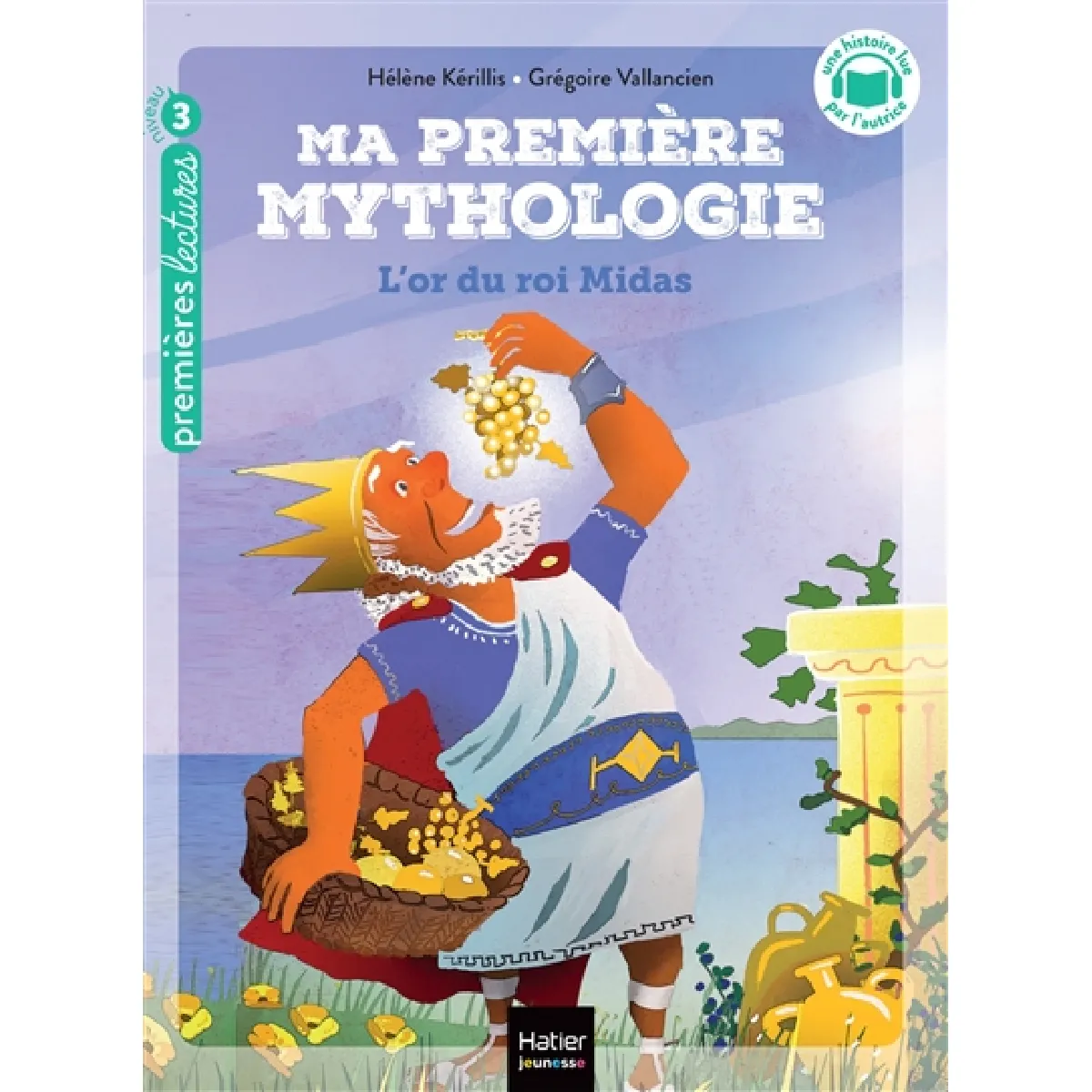 Ma première mythologie. Vol. 1. L'or du roi Midas