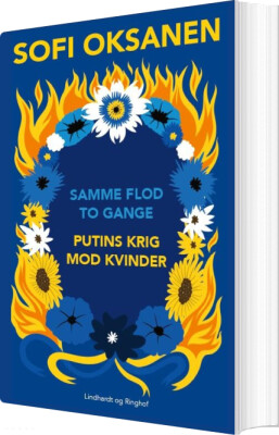 Samme Flod To Gange - Putins Krig Mod Kvinder - Sofi Oksanen - Bog