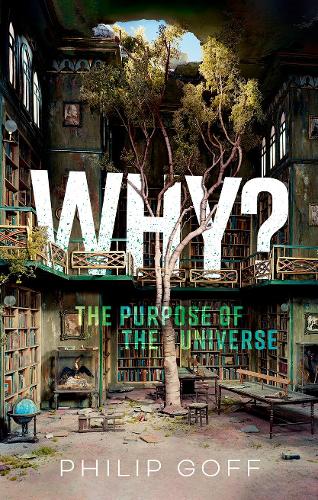 Why The Purpose of the Universe (Hardback)