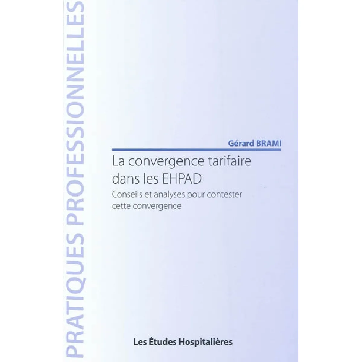 La convergence tarifaire dans les EHPAD : conseils et analyses pour contester cette convergence · Occasion