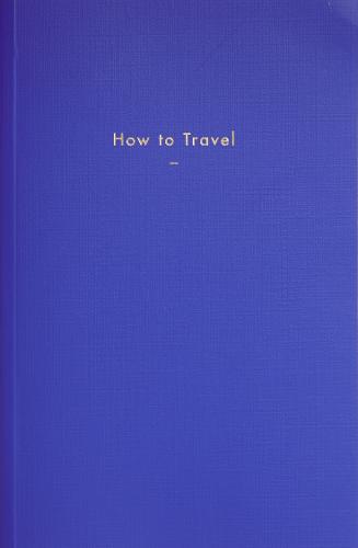 How to Travel (Hardback)