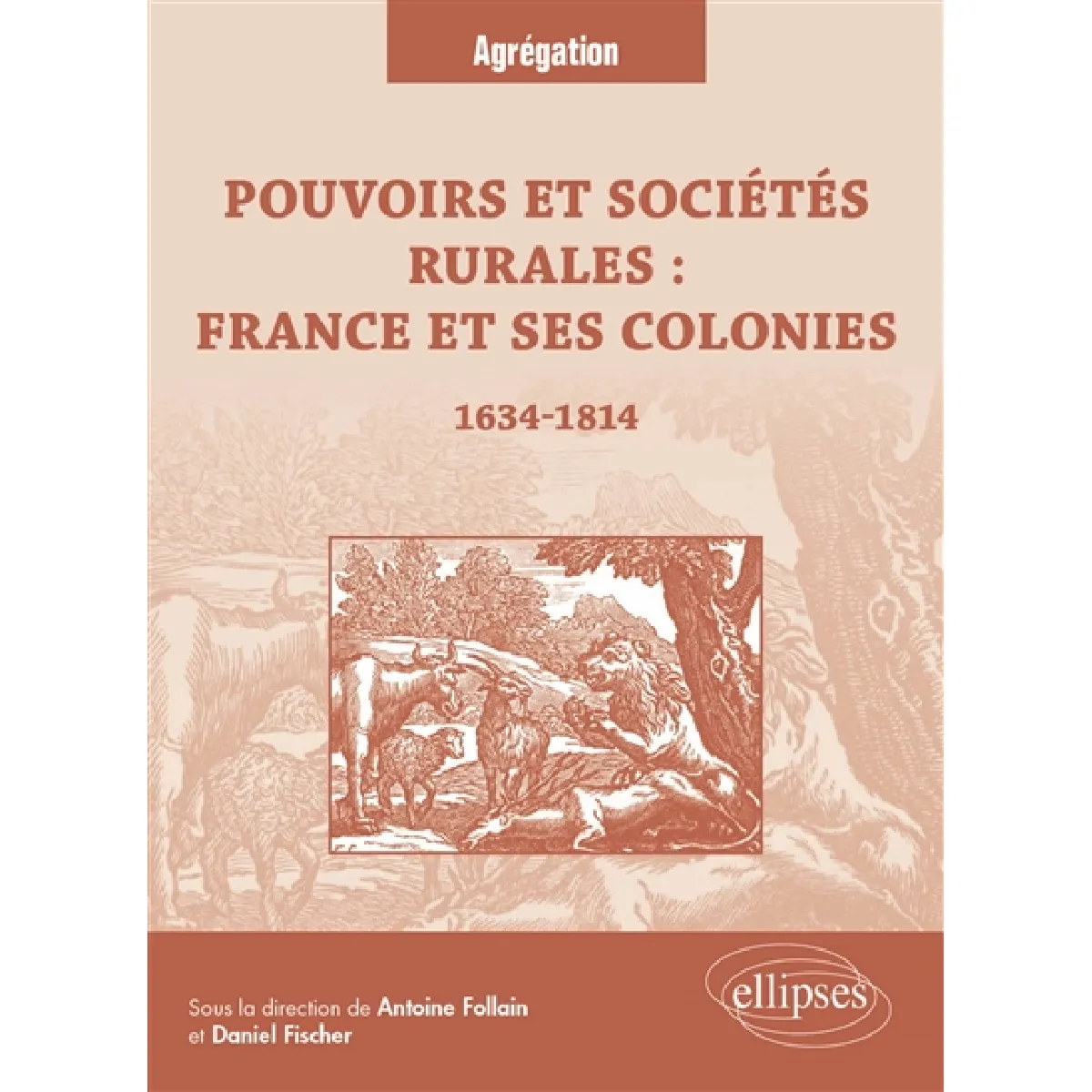 Pouvoirs et sociétés rurales : France et ses colonies : 1634-1814
