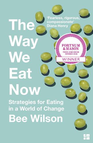 The Way We Eat Now: Strategies for Eating in a World of Change (Paperback)