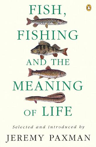Fish, Fishing and the Meaning of Life (Paperback)