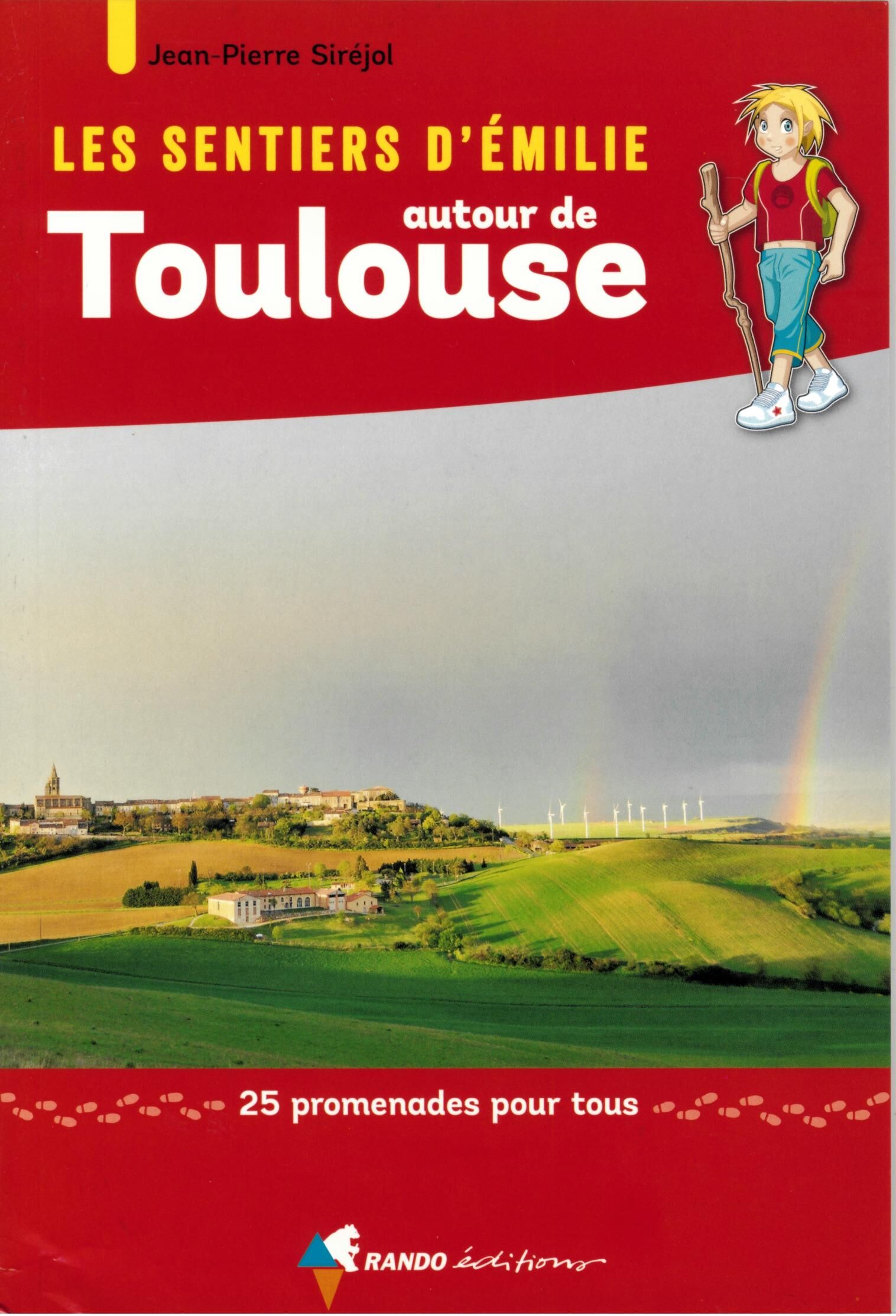 RANDO EDITIONS - SENTIERS EMILIE AUTOUR DE TOULOUSE