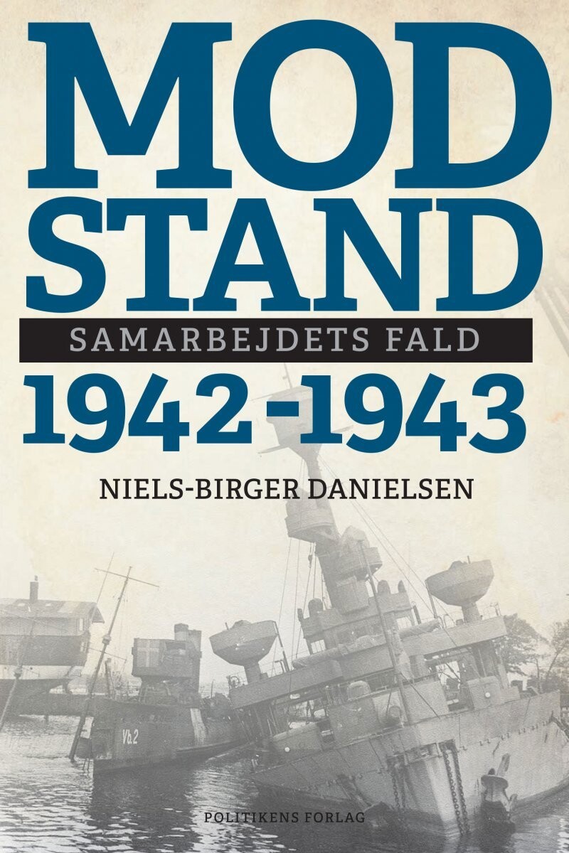 Modstand - Samarbejdets Fald - 1942-1943 - Niels-Birger Danielsen - Bog