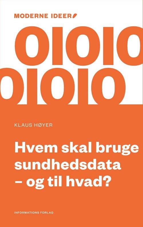 Hvem Skal Bruge Sundhedsdata ? Og Til Hvad? - Klaus Høyer - Bog