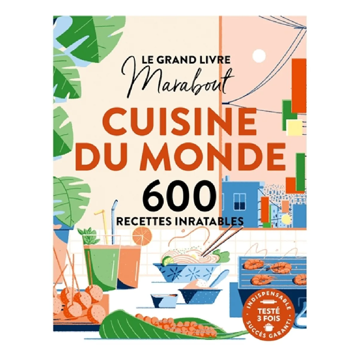 Le grand livre Marabout cuisine du monde : 600 recettes inratables · Occasion