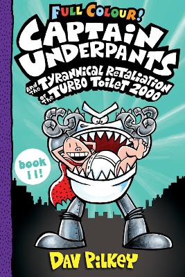Captain Underpants and the Tyrannical Retaliation of the Turbo Toilet 2000 Full Colour - Captain Underpants (Paperback)
