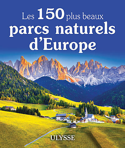 ULYSSE - 150 PLUS BEAUX PARCS NATURELS D EUROPE