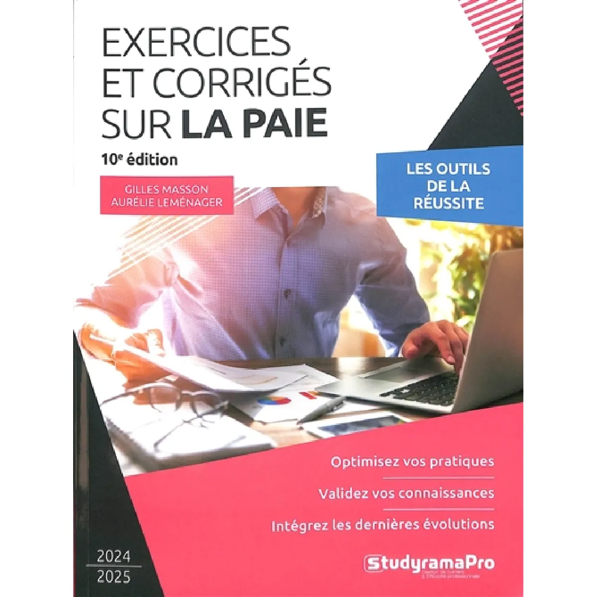 Exercices et corrigés sur la paie 2024-2025 : les outils de la réussite : optimisez vos pratiques, validez vos connaissances, intégrez les dernières évolutions