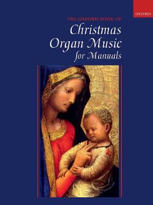 Oxford Book of Christmas Organ Music for Manuals (Paperback)