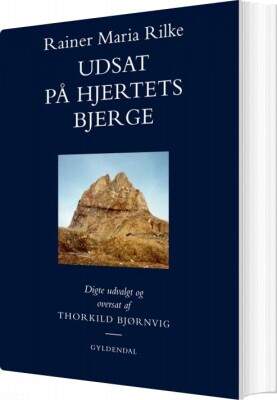 Udsat På Hjertets Bjerge - Rainer Maria Rilke - Bog
