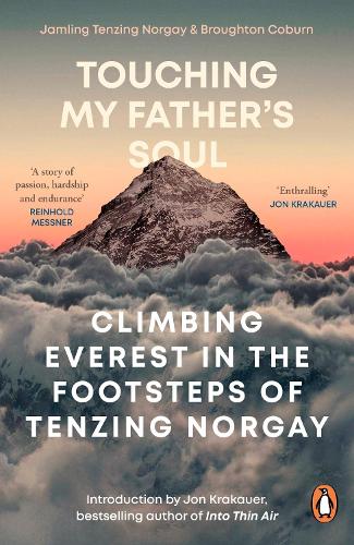 Touching My Father's Soul: Climbing Everest in the Footsteps of Tenzing Norgay (Paperback)