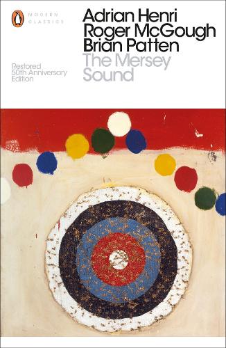 The Mersey Sound: Restored 50th Anniversary Edition - Penguin Modern Classics (Paperback)