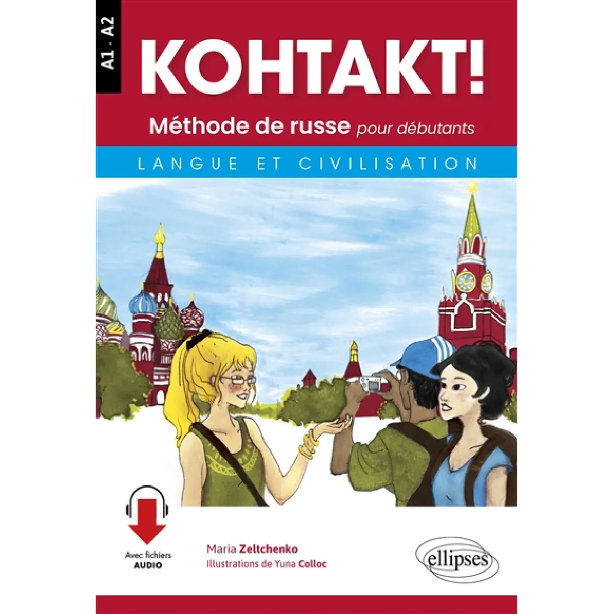 Kohtakt ! méthode de russe pour débutants : langue et civilisation : A1-A2
