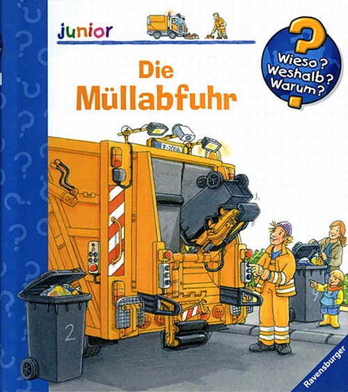 Die Müllabfuhr / Wieso? Weshalb? Warum? Junior Bd.16