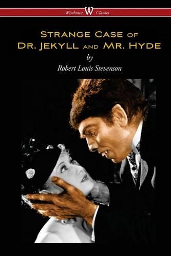 Strange Case of Dr. Jekyll and Mr. Hyde (Wisehouse Classics Edition) (Paperback)